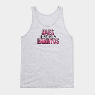 Hoes Before Embryos Tank Top